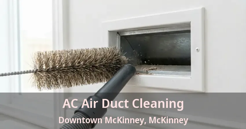 AC Air Duct Cleaning Downtown McKinney, McKinney - TX