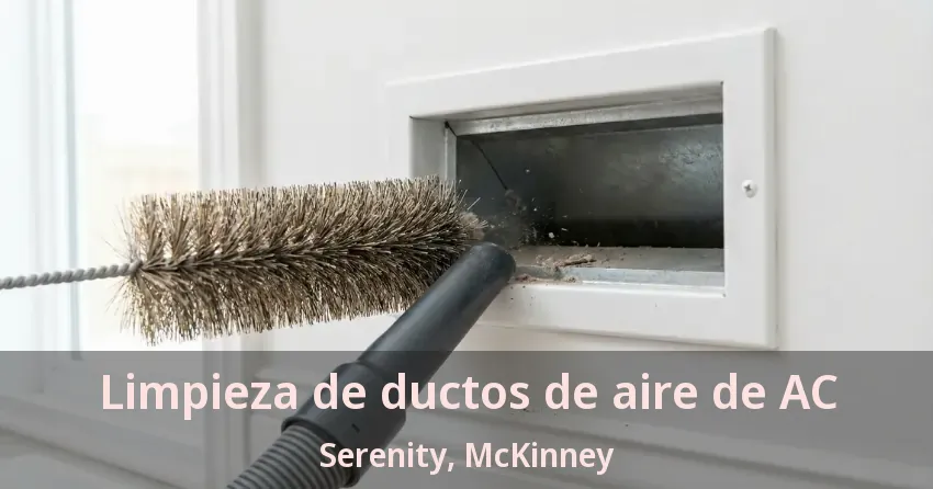 Limpieza de ductos de aire de AC Serenity, McKinney - TX