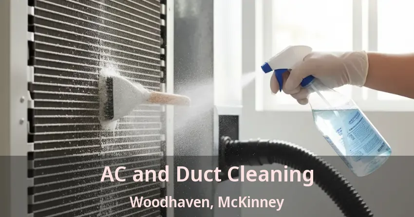 AC and Duct Cleaning Woodhaven, McKinney - TX AC and Duct Cleaning Woodhaven, McKinney - TX