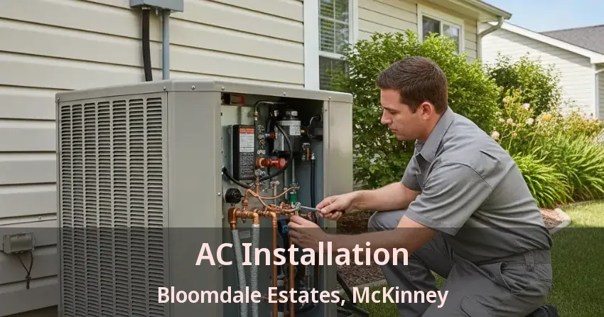 AC Installation Bloomdale Estates, McKinney - TX