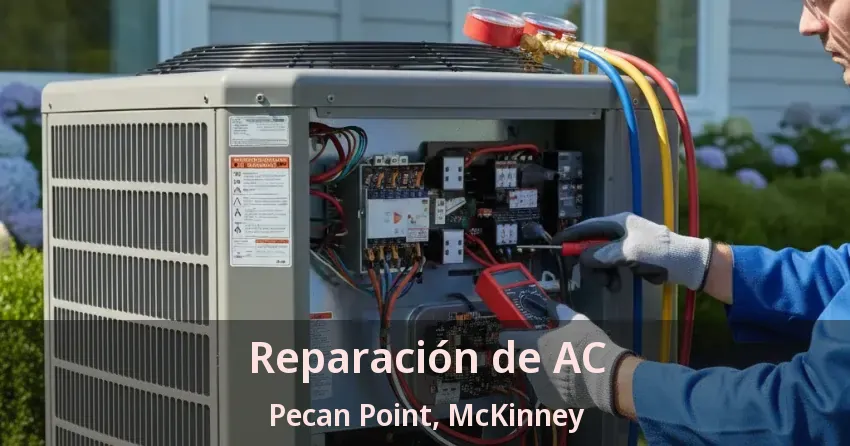 Reparación de AC Pecan Point, McKinney - TX