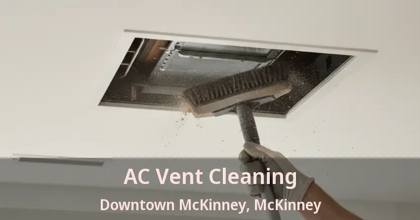 AC Vent Cleaning Downtown McKinney, McKinney - TX