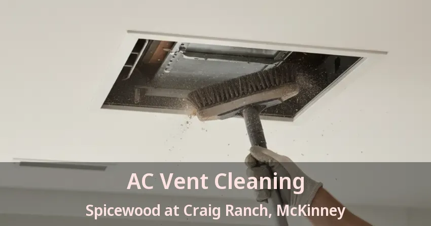 AC Vent Cleaning Spicewood at Craig Ranch, McKinney - TX