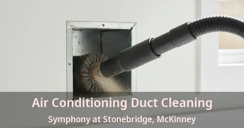 Air Conditioning Duct Cleaning Symphony at Stonebridge, McKinney - TX