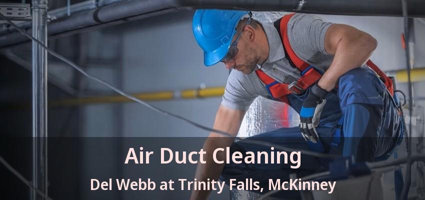 Air Duct Cleaning Del Webb at Trinity Falls, McKinney - TX