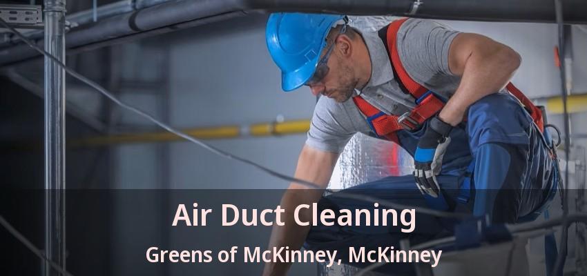 Air Duct Cleaning Greens of McKinney, McKinney - TX