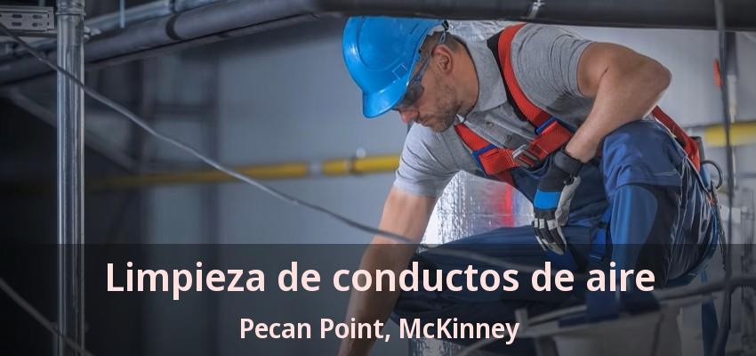 Limpieza de conductos de aire Pecan Point, McKinney - TX