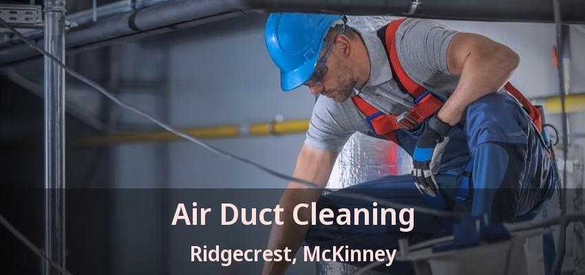 Air Duct Cleaning Ridgecrest, McKinney - TX