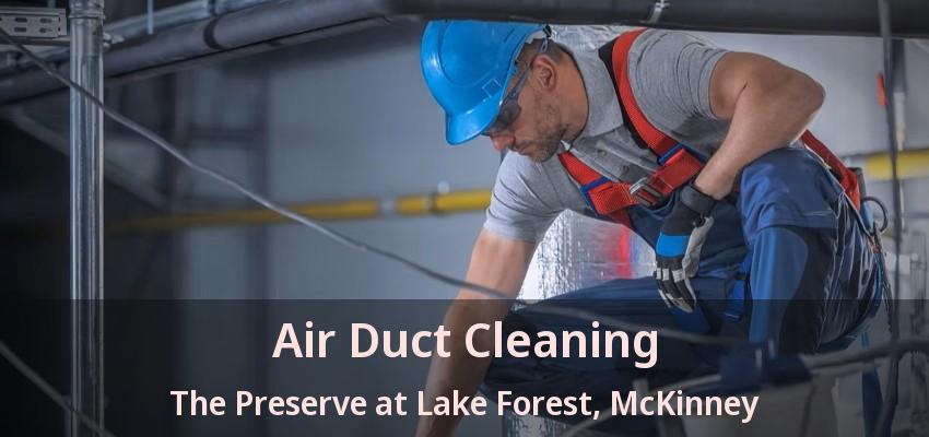 Air Duct Cleaning The Preserve at Lake Forest, McKinney - TX