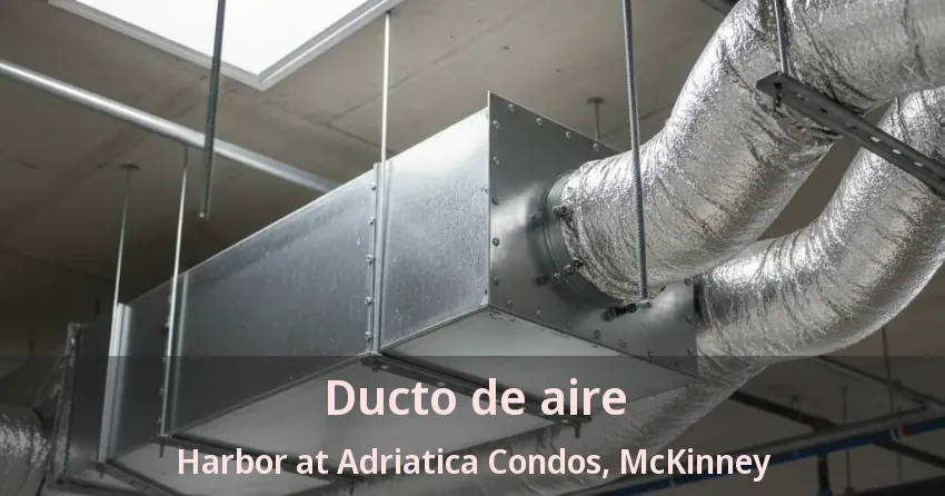 Ducto de aire Harbor at Adriatica Condos, McKinney - TX