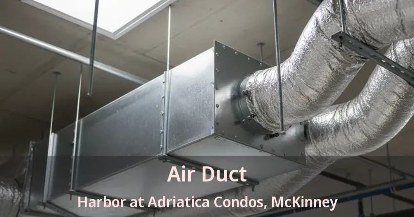 Air Duct Harbor at Adriatica Condos, McKinney - TX