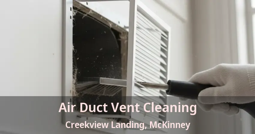 Air Duct Vent Cleaning Creekview Landing, McKinney - TX Air Duct Vent Cleaning Creekview Landing, McKinney - TX