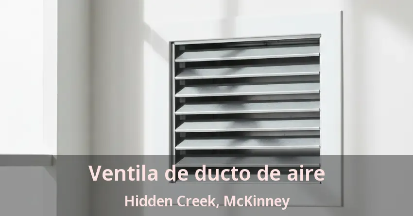 Ventila de ducto de aire Hidden Creek, McKinney - TX