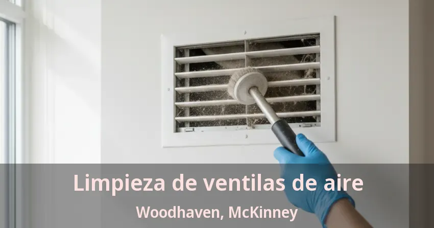 Limpieza de ventilas de aire Woodhaven, McKinney - TX Limpieza de ventilas de aire Woodhaven, McKinney - TX