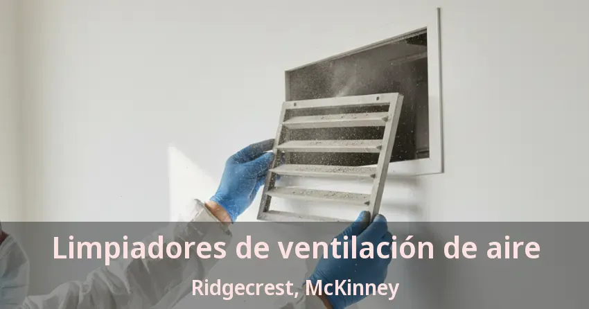 Limpiadores de ventilación de aire Ridgecrest, McKinney - TX