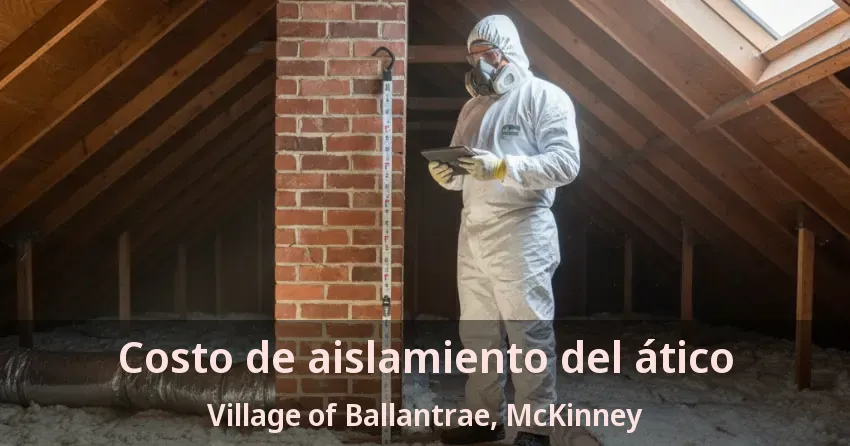Costo de aislamiento del ático Village of Ballantrae, McKinney - TX Costo de aislamiento del ático Village of Ballantrae, McKinney - TX