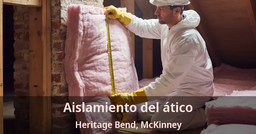 Aislamiento del ático Heritage Bend, McKinney - TX