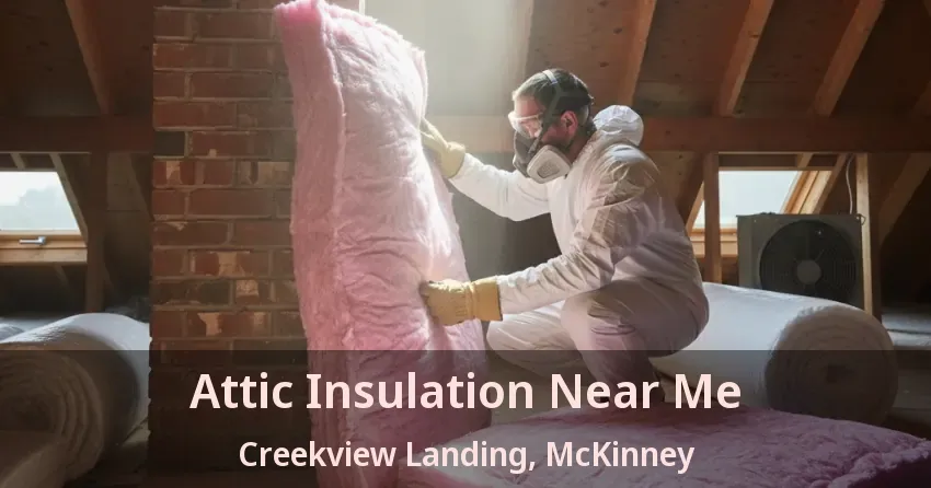 Attic Insulation Near Me Creekview Landing, McKinney - TX Attic Insulation Near Me Creekview Landing, McKinney - TX