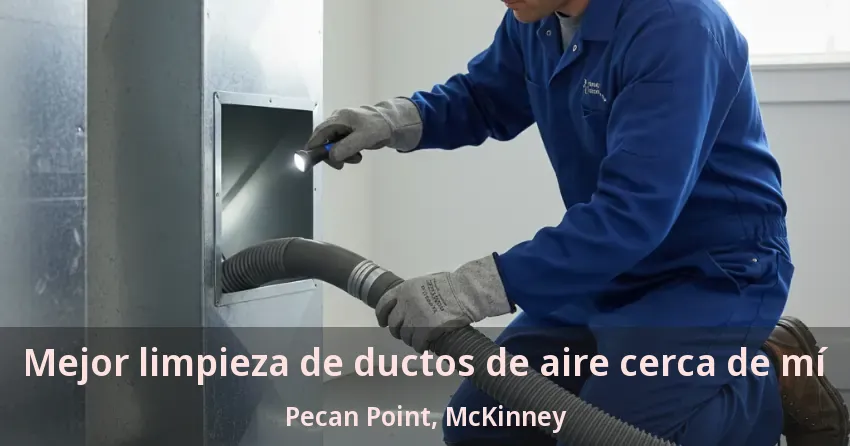 Mejor limpieza de ductos de aire cerca de mí Pecan Point, McKinney - TX