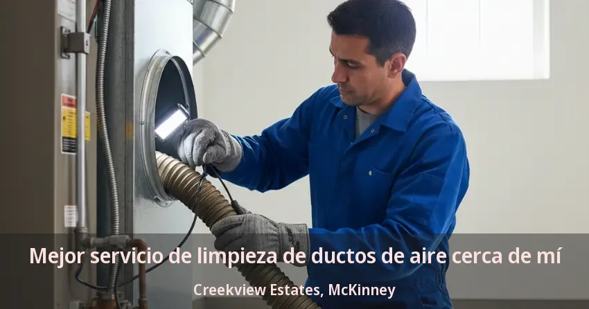 Mejor servicio de limpieza de ductos de aire cerca de mí Creekview Estates, McKinney - TX