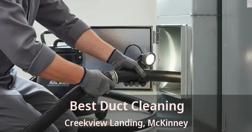 Best Duct Cleaning Creekview Landing, McKinney - TX