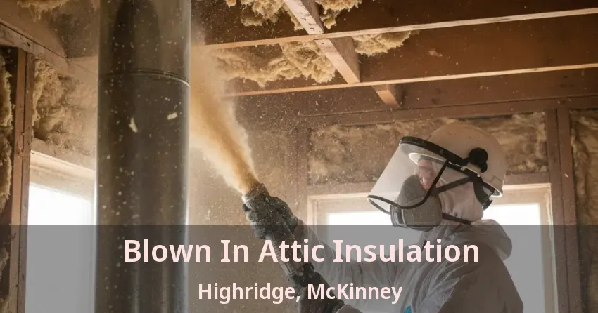 Blown In Attic Insulation Highridge, McKinney - TX Blown In Attic Insulation Highridge, McKinney - TX