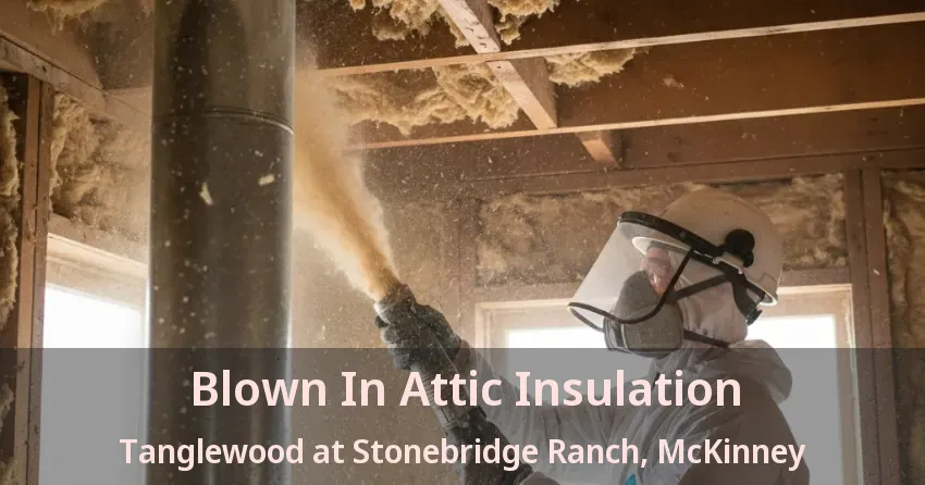 Blown In Attic Insulation Tanglewood at Stonebridge Ranch, McKinney - TX