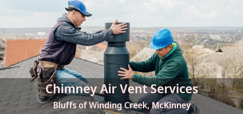 Chimney Air Vent Services Bluffs of Winding Creek, McKinney - TX