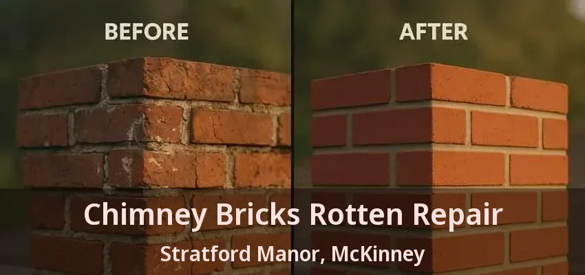 Chimney Bricks Rotten Repair Stratford Manor, McKinney - TX