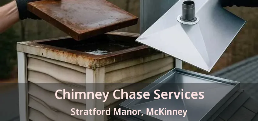 Chimney Chase Services Stratford Manor, McKinney - TX