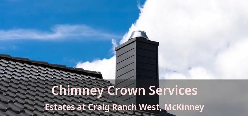 Chimney Crown Services Estates at Craig Ranch West, McKinney - TX