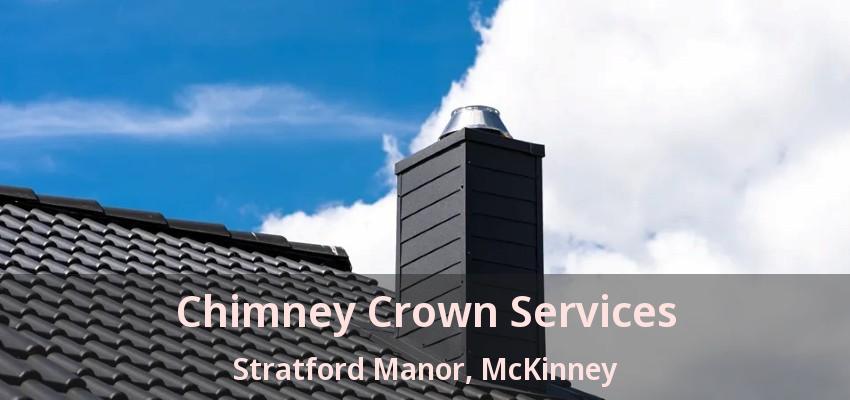 Chimney Crown Services Stratford Manor, McKinney - TX