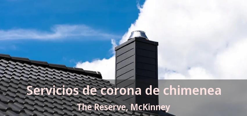 Servicios de corona de chimenea The Reserve, McKinney - TX