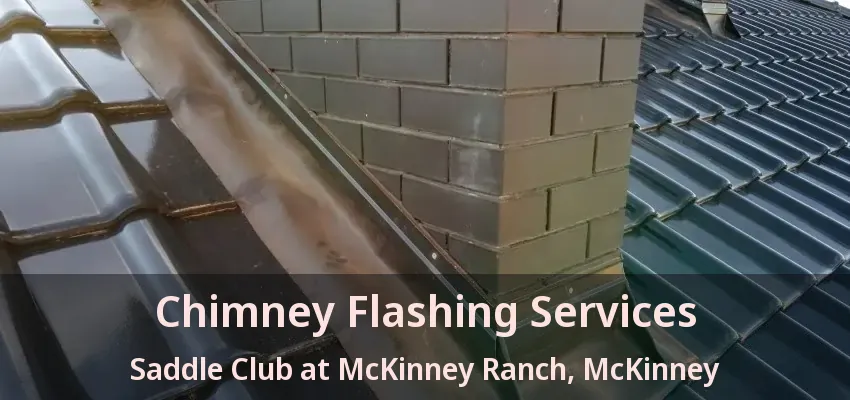 Chimney Flashing Services Saddle Club at McKinney Ranch, McKinney - TX