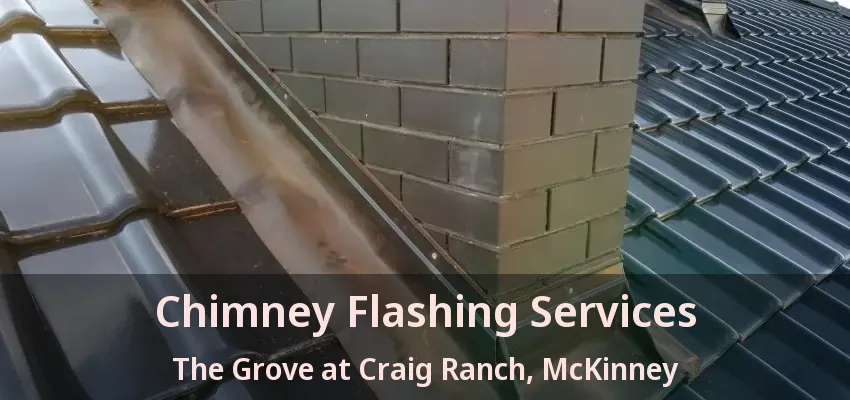 Chimney Flashing Services The Grove at Craig Ranch, McKinney - TX