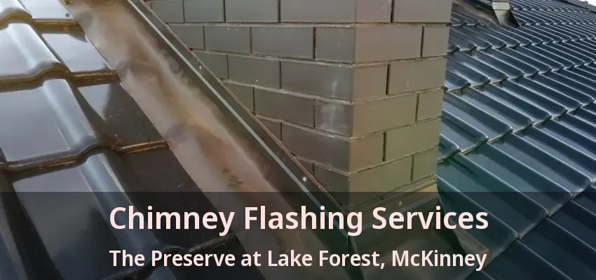 Chimney Flashing Services The Preserve at Lake Forest, McKinney - TX