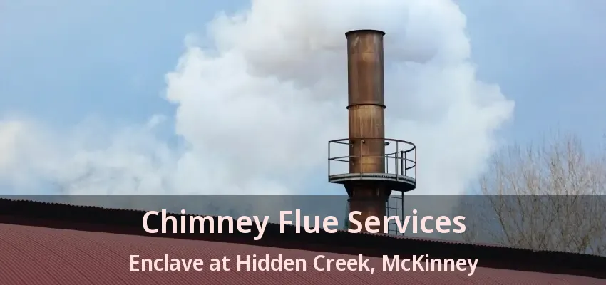 Chimney Flue Services Enclave at Hidden Creek, McKinney - TX