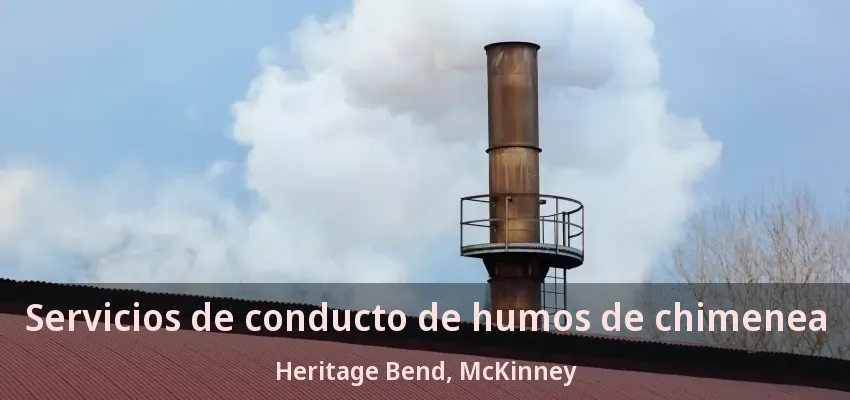 Servicios de conducto de humos de chimenea Heritage Bend, McKinney - TX