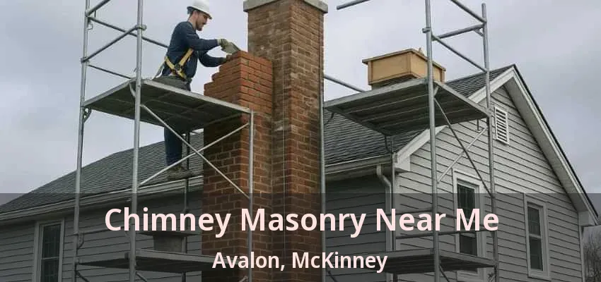 Chimney Masonry Near Me Avalon, McKinney - TX