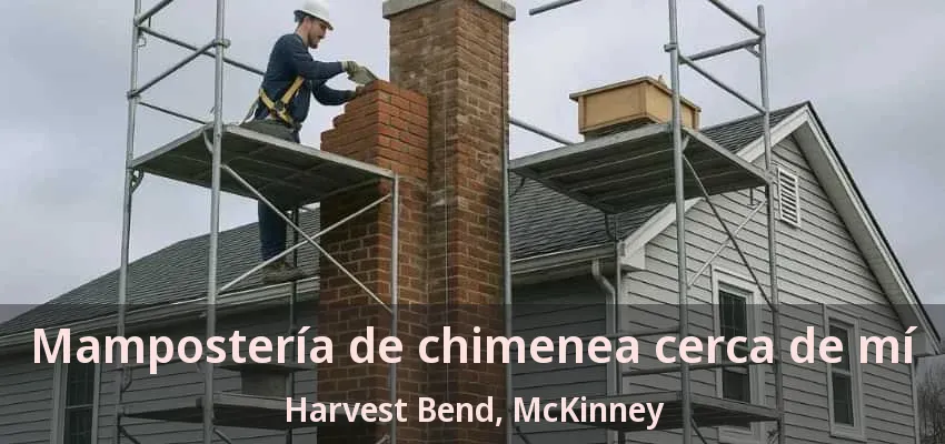 Mampostería de chimenea cerca de mí Harvest Bend, McKinney - TX