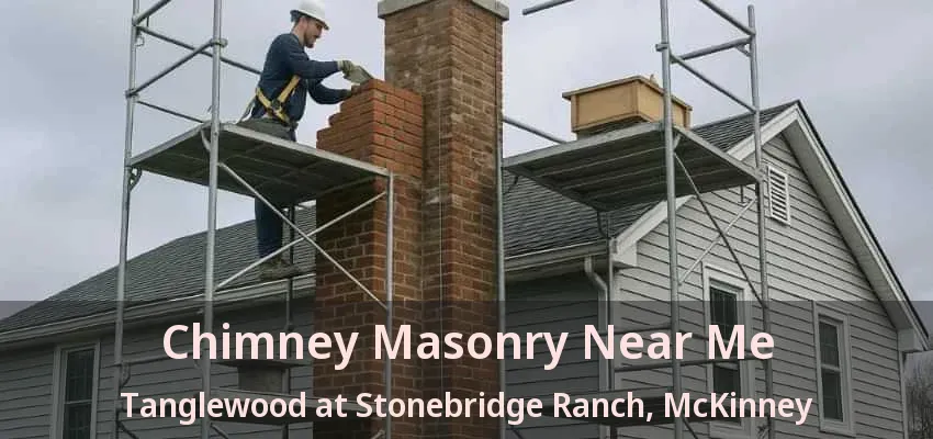Chimney Masonry Near Me Tanglewood at Stonebridge Ranch, McKinney - TX