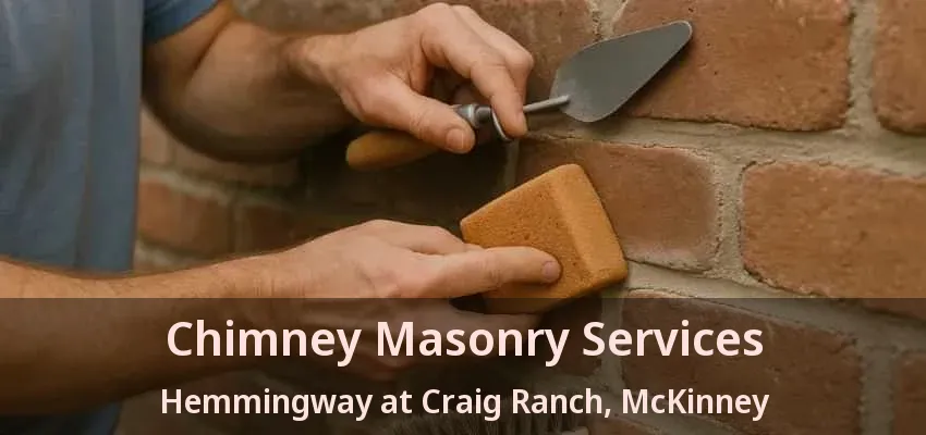 Chimney Masonry Services Hemmingway at Craig Ranch, McKinney - TX