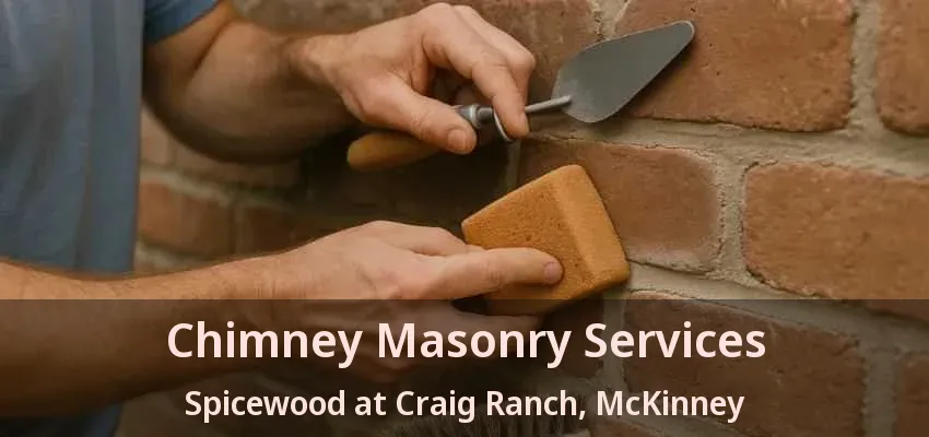 Chimney Masonry Services Spicewood at Craig Ranch, McKinney - TX