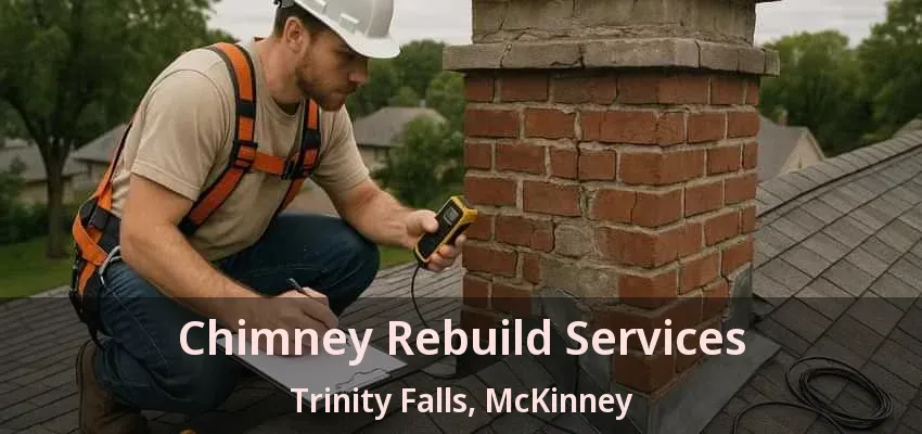 Chimney Rebuild Services Trinity Falls, McKinney - TX
