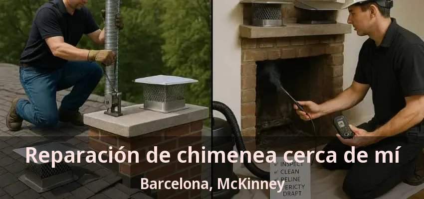 Reparación de chimenea cerca de mí Barcelona, McKinney - TX Reparación de chimenea cerca de mí Barcelona, McKinney - TX