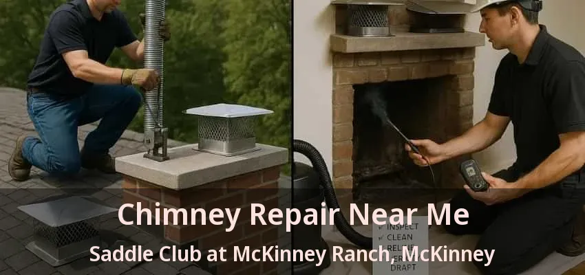 Chimney Repair Near Me Saddle Club at McKinney Ranch, McKinney - TX