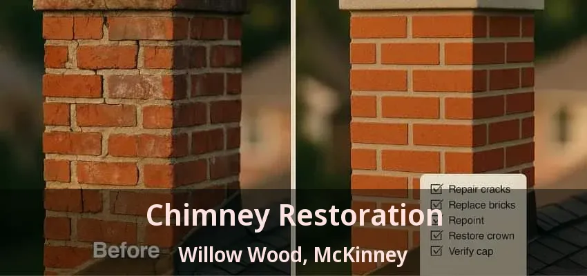Chimney Restoration Willow Wood, McKinney - TX