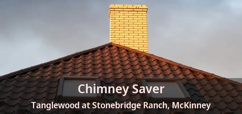 Chimney Saver Tanglewood at Stonebridge Ranch, McKinney - TX