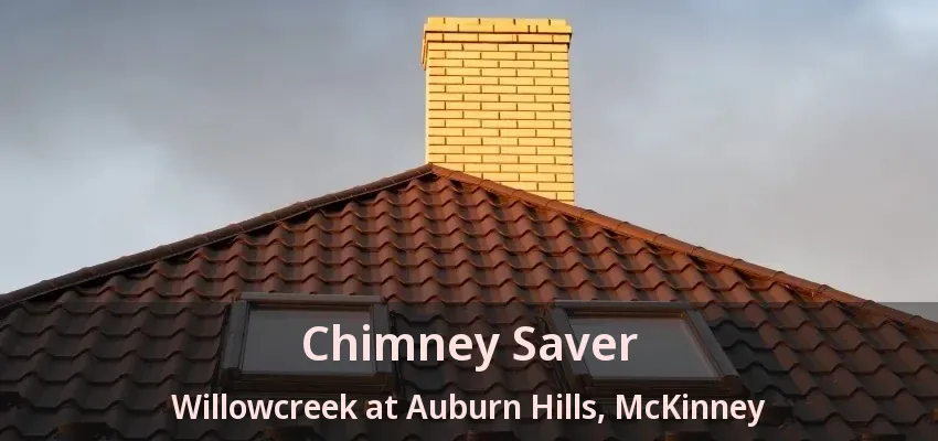 Chimney Saver Willowcreek at Auburn Hills, McKinney - TX