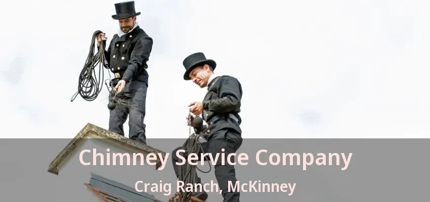 Chimney Service Company Craig Ranch, McKinney - TX